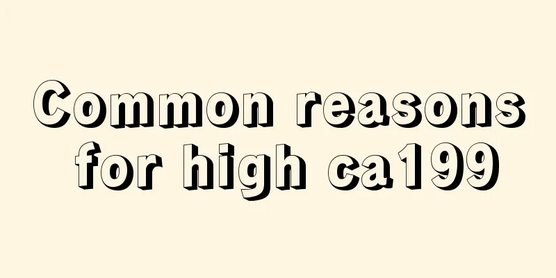 Common reasons for high ca199