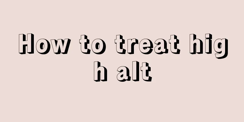 How to treat high alt