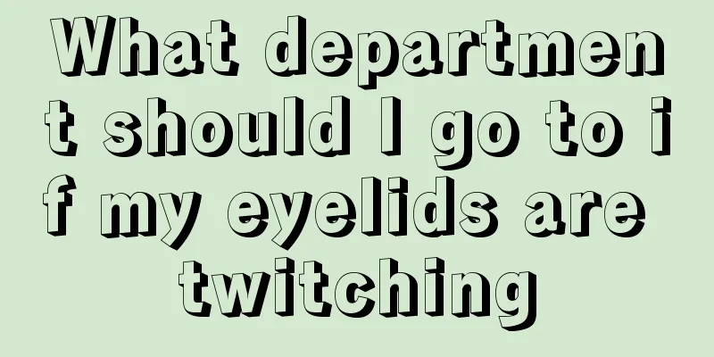 What department should I go to if my eyelids are twitching