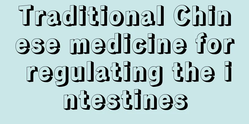 Traditional Chinese medicine for regulating the intestines