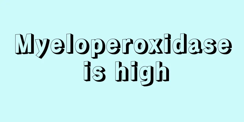 Myeloperoxidase is high