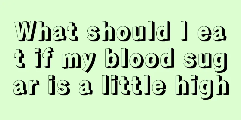 What should I eat if my blood sugar is a little high