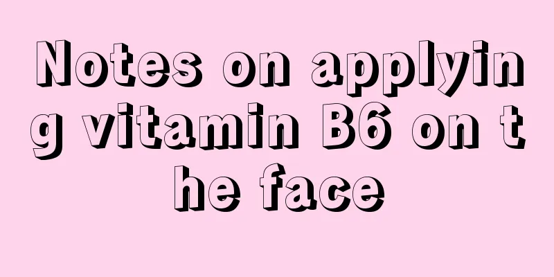 Notes on applying vitamin B6 on the face