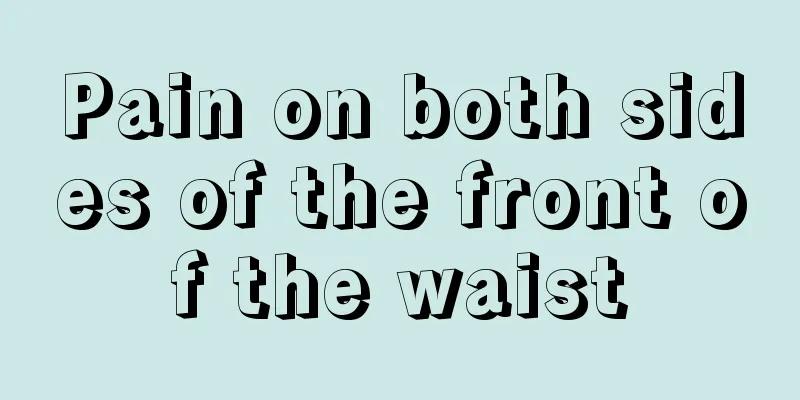 Pain on both sides of the front of the waist