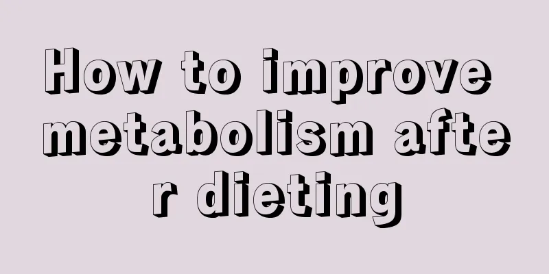 How to improve metabolism after dieting