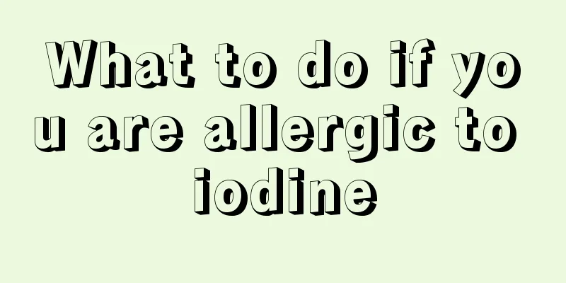What to do if you are allergic to iodine