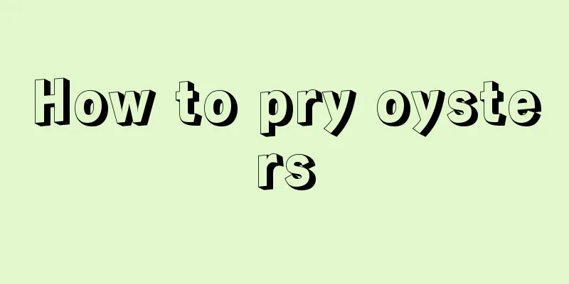 How to pry oysters