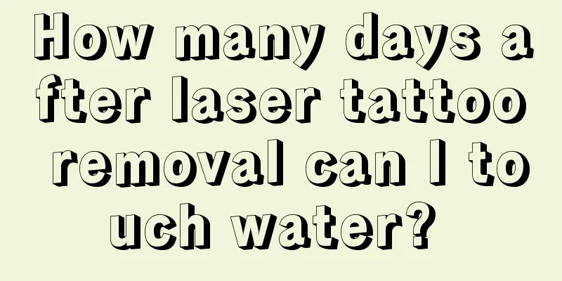 How many days after laser tattoo removal can I touch water? 