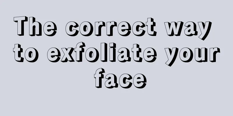 The correct way to exfoliate your face
