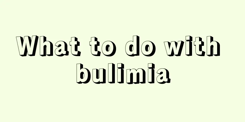 What to do with bulimia