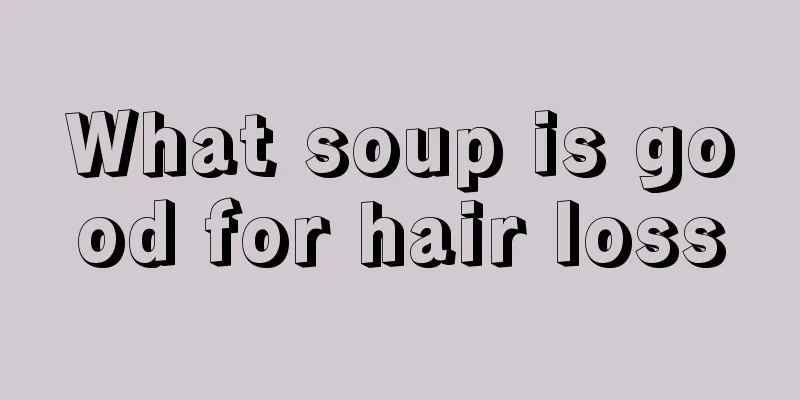 What soup is good for hair loss