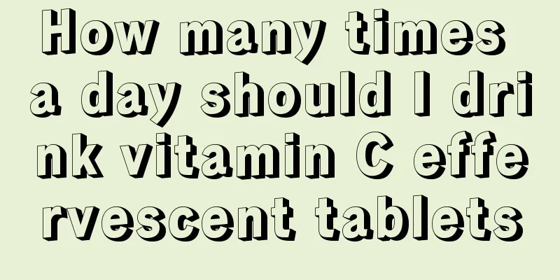 How many times a day should I drink vitamin C effervescent tablets