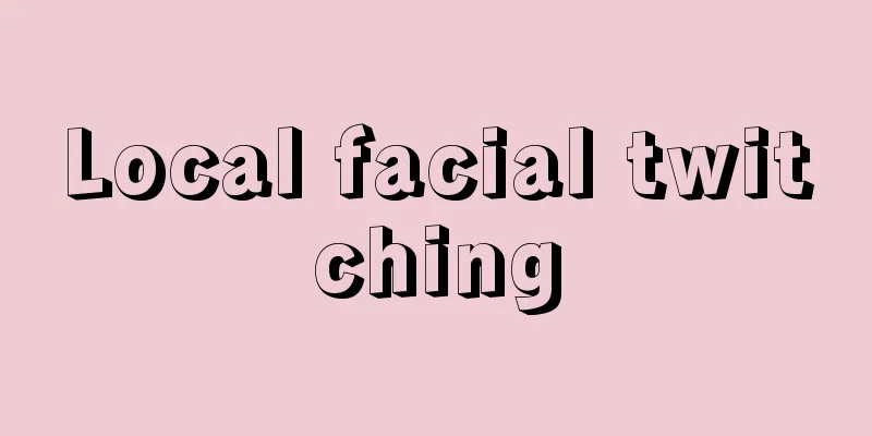 Local facial twitching
