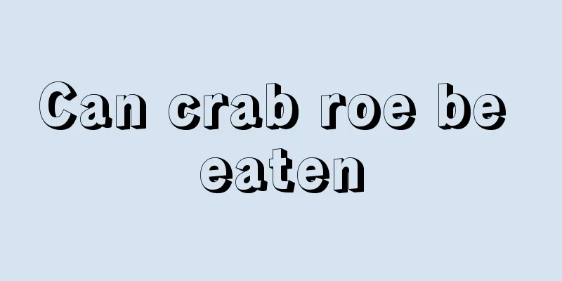 Can crab roe be eaten