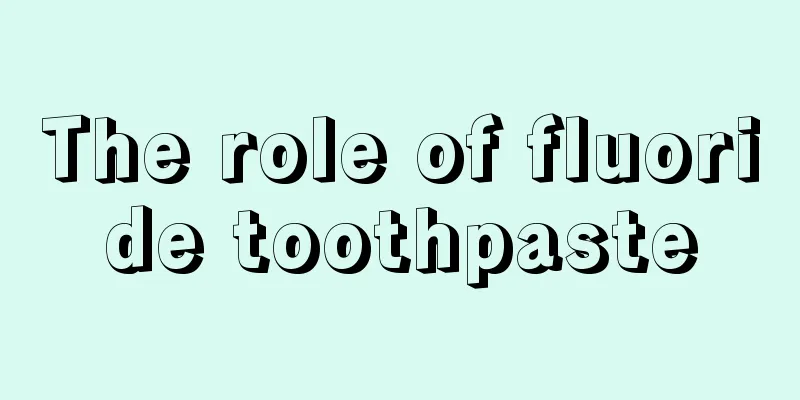 The role of fluoride toothpaste