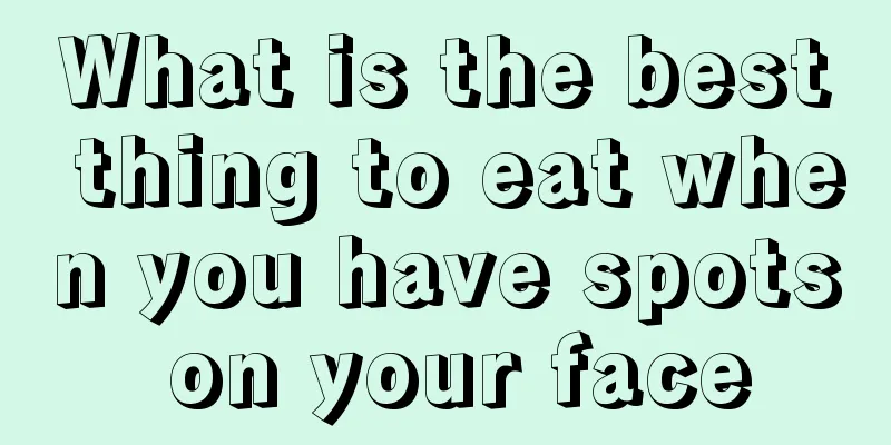 What is the best thing to eat when you have spots on your face