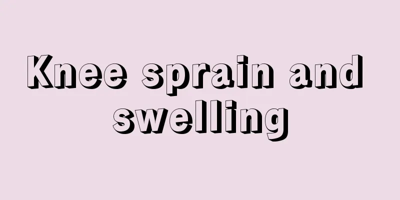 Knee sprain and swelling
