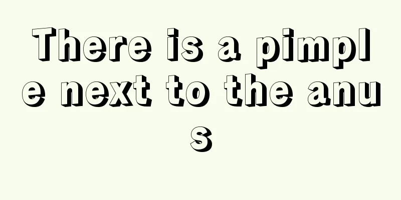 There is a pimple next to the anus