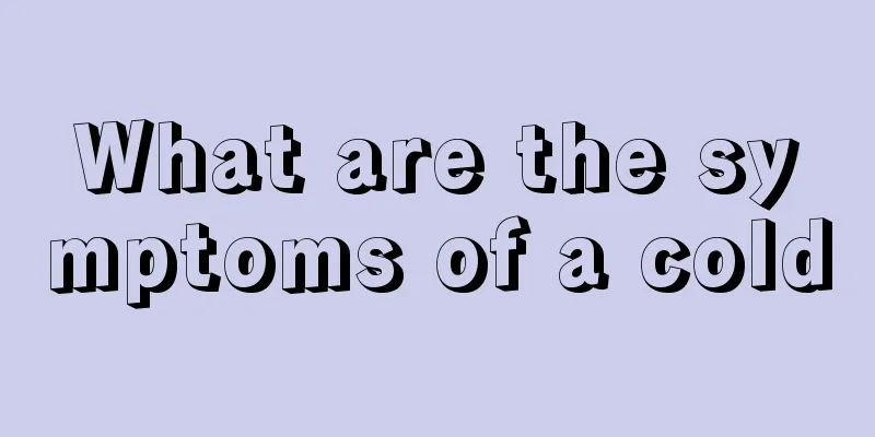 What are the symptoms of a cold