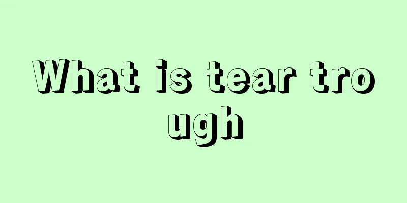 What is tear trough