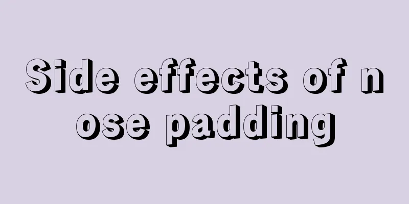 Side effects of nose padding