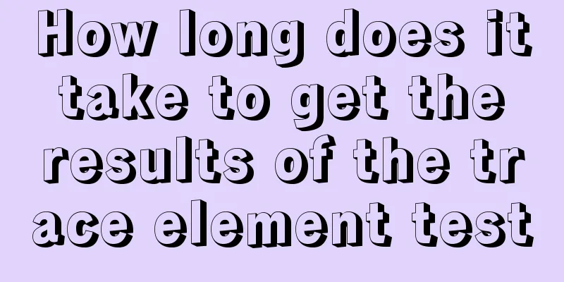 How long does it take to get the results of the trace element test