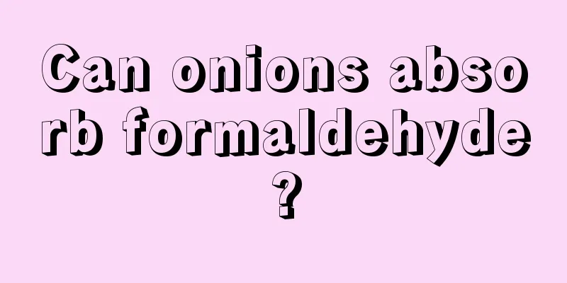 Can onions absorb formaldehyde?