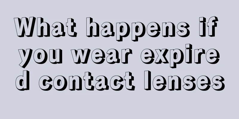 What happens if you wear expired contact lenses