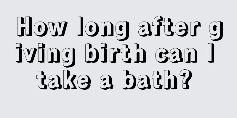 How long after giving birth can I take a bath? 