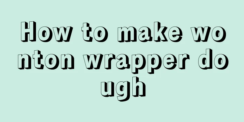 How to make wonton wrapper dough