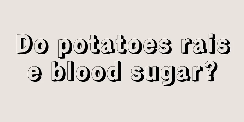 Do potatoes raise blood sugar?