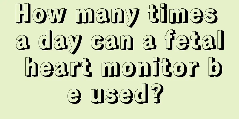 How many times a day can a fetal heart monitor be used? 
