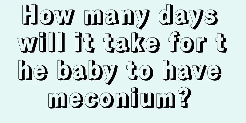 How many days will it take for the baby to have meconium? 