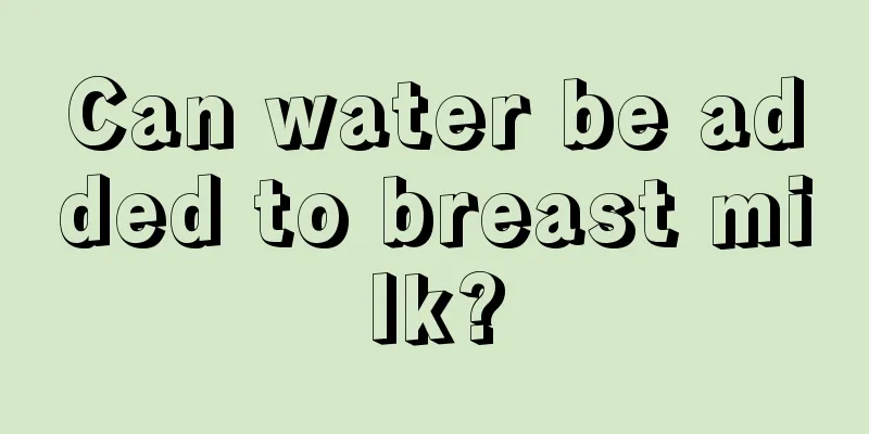 Can water be added to breast milk?