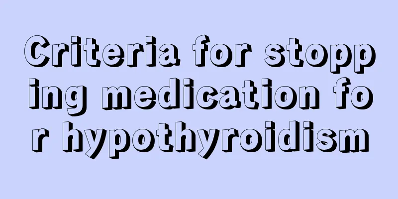 Criteria for stopping medication for hypothyroidism