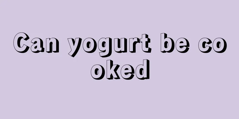 Can yogurt be cooked