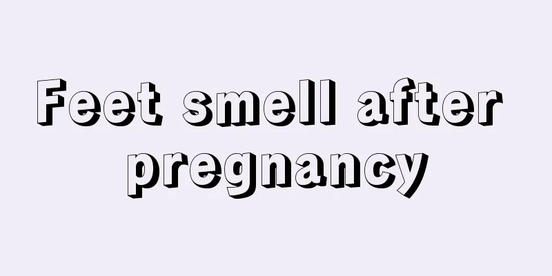 Feet smell after pregnancy