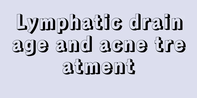 Lymphatic drainage and acne treatment