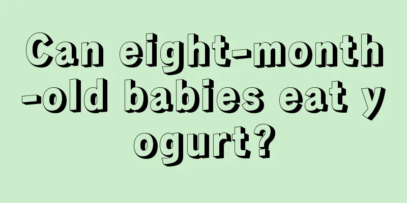 Can eight-month-old babies eat yogurt?