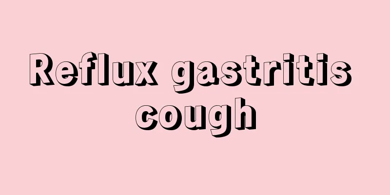 Reflux gastritis cough