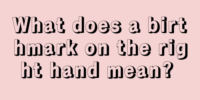 What does a birthmark on the right hand mean? 