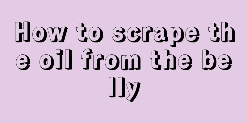 How to scrape the oil from the belly