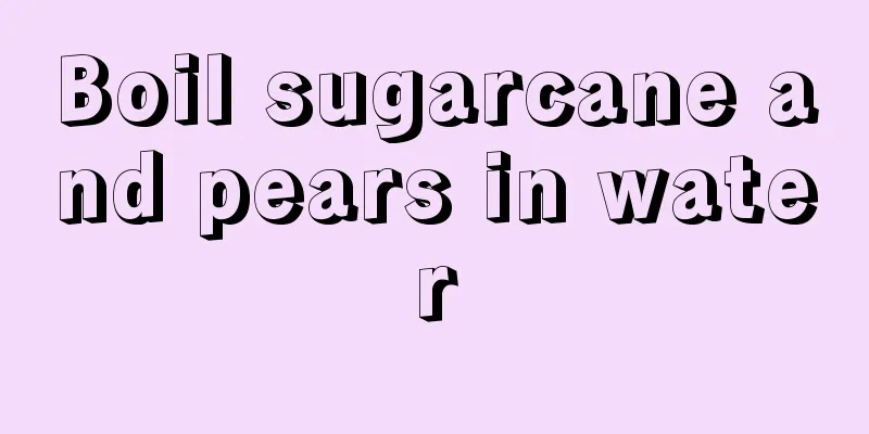 Boil sugarcane and pears in water