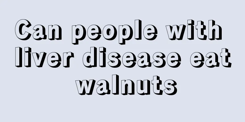 Can people with liver disease eat walnuts