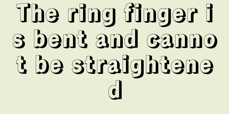 The ring finger is bent and cannot be straightened