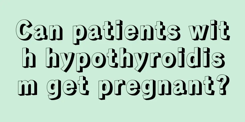 Can patients with hypothyroidism get pregnant?
