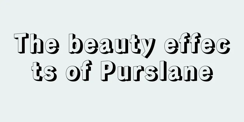 The beauty effects of Purslane