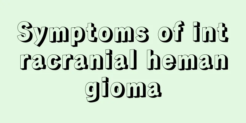 Symptoms of intracranial hemangioma