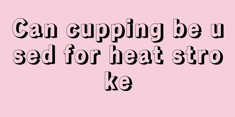 Can cupping be used for heat stroke