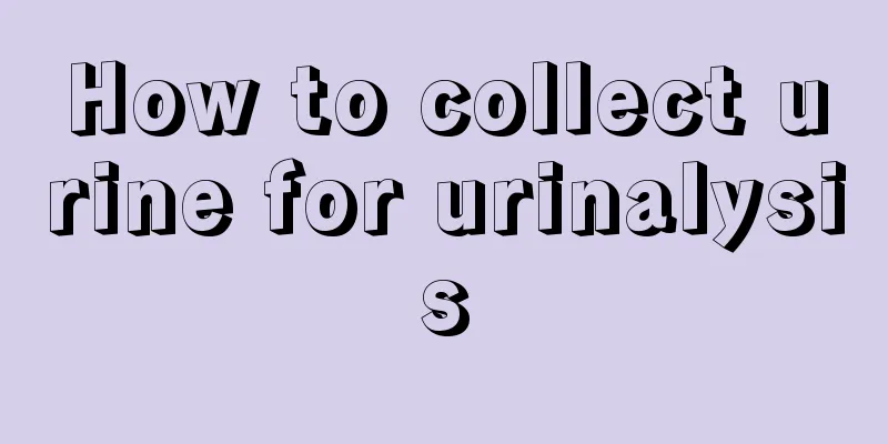 How to collect urine for urinalysis
